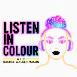 Listen In Colour with Rachel Walker Mason creator avatar