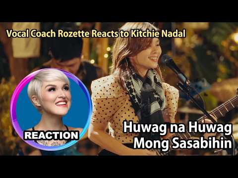 Thumbnail for Vocal Coach Reacts to Kitchie Nadal - Huwag na Huwag Mong Sasabihin (Live at The Cozy Cove) #rozette