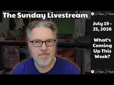 Thumbnail for Coming Up This Week (July 19-July 26) | The Daily Doug Livestream and Q/A