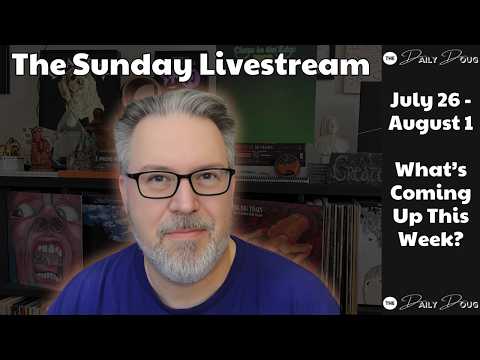 Thumbnail for Coming Up This Week (July 26-August 1) | The Daily Doug Livestream and Q/A