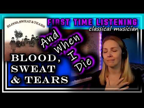 Video thumbnail: Classical musician reacts -- AND WHEN I DIE -- Blood, Sweat & Tears -- FIRST TIME LISTENING