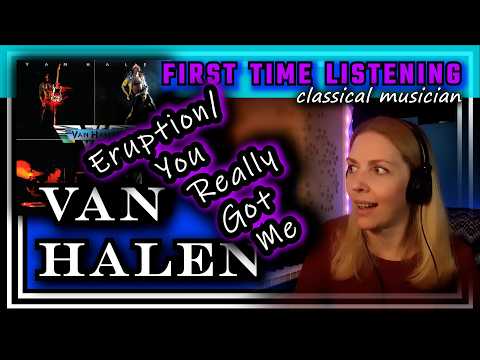 Video thumbnail: Classical musician reacts -- ERUPTION/YOU REALLY GOT ME -- Van Halen -- FIRST TIME LISTENING
